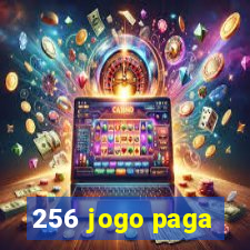 256 jogo paga